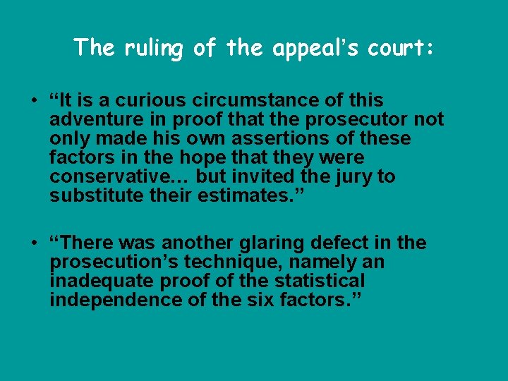 The ruling of the appeal’s court: • “It is a curious circumstance of this