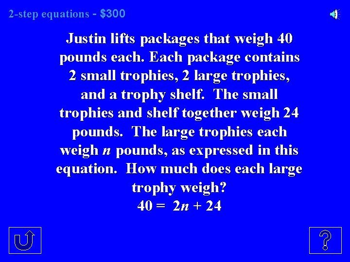 2 -step equations - $300 Justin lifts packages that weigh 40 pounds each. Each