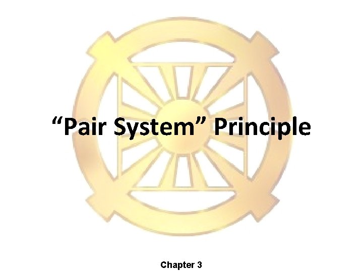 “Pair System” Principle Chapter 3 