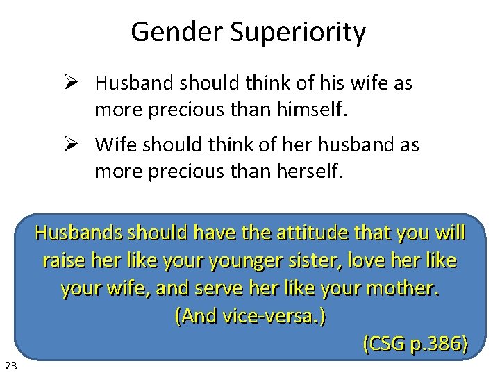 Gender Superiority Ø Husband should think of his wife as more precious than himself.