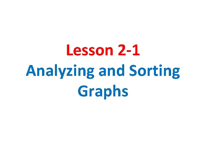 Lesson 2 -1 Analyzing and Sorting Graphs 