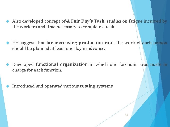  Also developed concept of-A Fair Day’s Task, studies on fatigue incurred by the