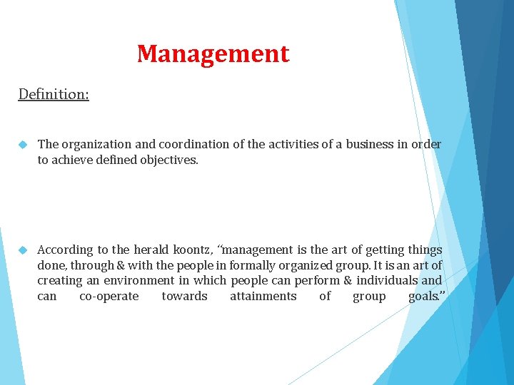 Management Definition: The organization and coordination of the activities of a business in order