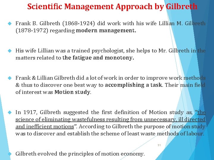 Scientific Management Approach by Gilbreth Frank B. Gilbreth (1868 -1924) did work with his