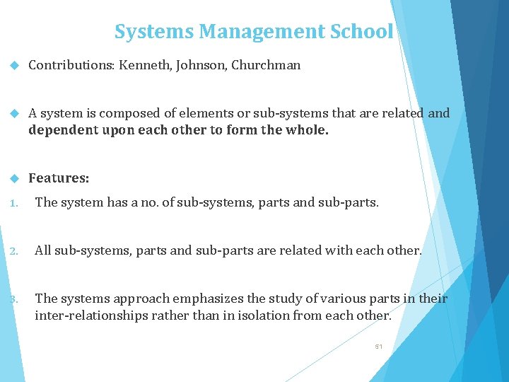 Systems Management School Contributions: Kenneth, Johnson, Churchman A system is composed of elements or