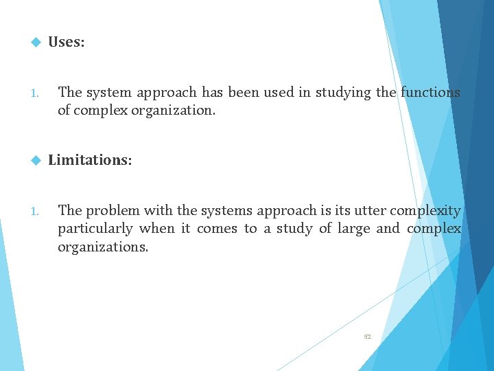  1. 1. Uses: The system approach has been used in studying the functions