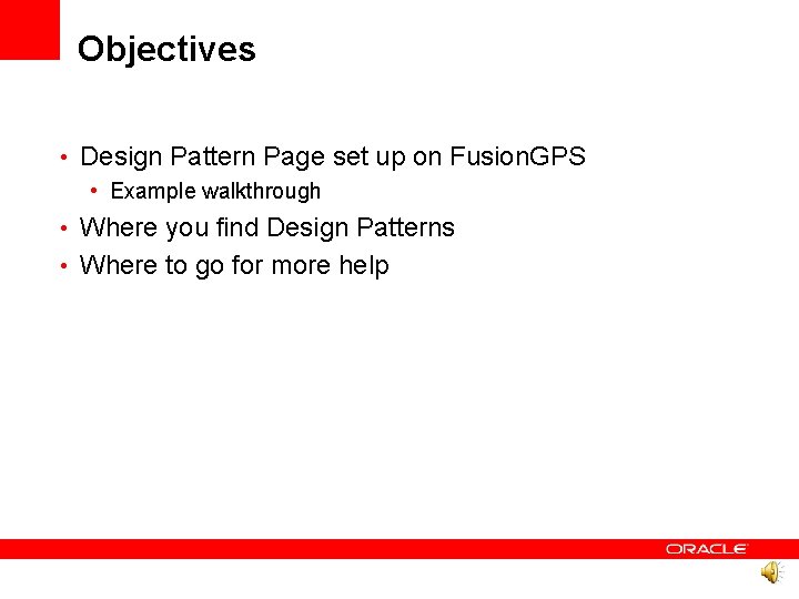 Objectives • Design Pattern Page set up on Fusion. GPS • Example walkthrough •