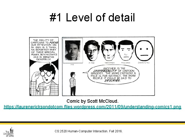 #1 Level of detail Comic by Scott Mc. Cloud. https: //laurenericksondotcom. files. wordpress. com/2011/09/understanding-comics