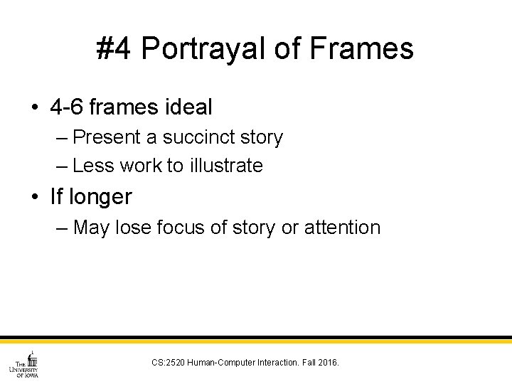 #4 Portrayal of Frames • 4 -6 frames ideal – Present a succinct story