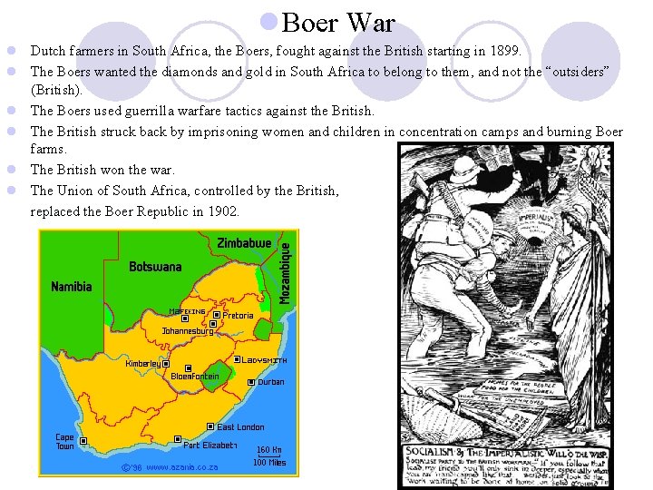 l Boer War l Dutch farmers in South Africa, the Boers, fought against the