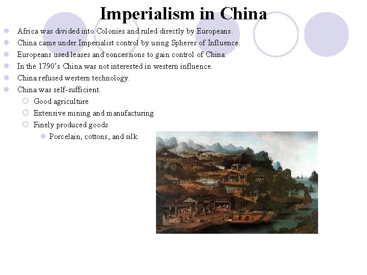 Imperialism in China l l l Africa was divided into Colonies and ruled directly