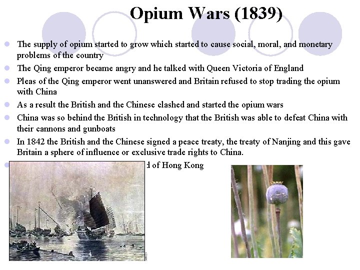  Opium Wars (1839) l The supply of opium started to grow which started