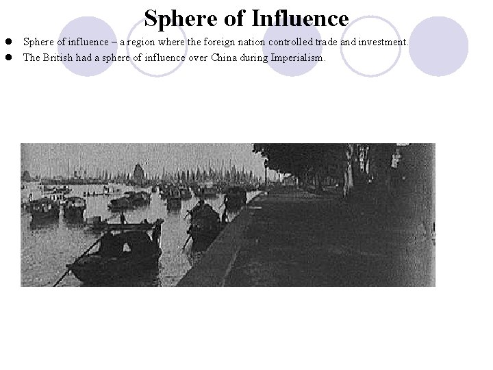 Sphere of Influence l Sphere of influence – a region where the foreign nation