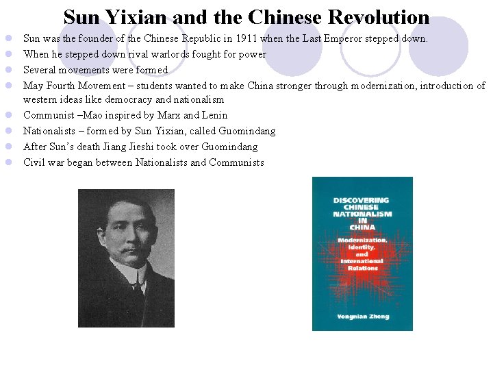 Sun Yixian and the Chinese Revolution l l l l Sun was the founder