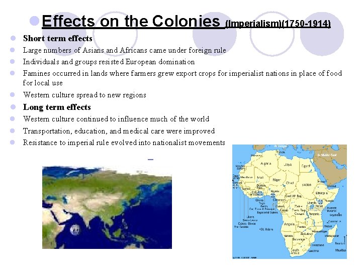 l Effects on the Colonies (Imperialism)(1750 -1914) l Short term effects l Large numbers