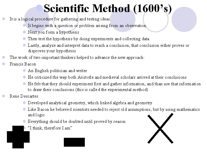 l. Scientific Method (1600’s) l It is a logical procedure for gathering and testing