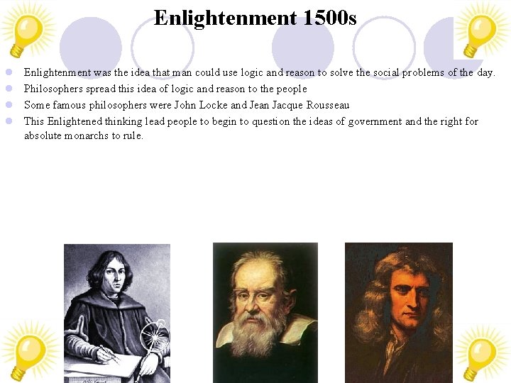 Enlightenment 1500 s l l Enlightenment was the idea that man could use logic