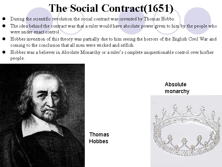The Social Contract(1651) l During the scientific revolution the social contract was invented by