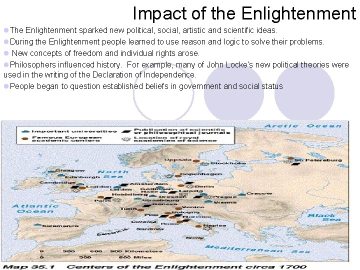 Impact of the Enlightenment l. The Enlightenment sparked new political, social, artistic and scientific