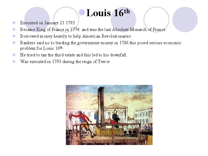 l. Louis 16 th l l Executed on January 21 1793 Became King of