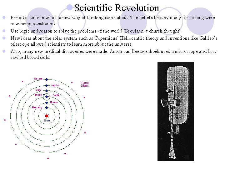 l Scientific Revolution l Period of time in which a new way of thinking