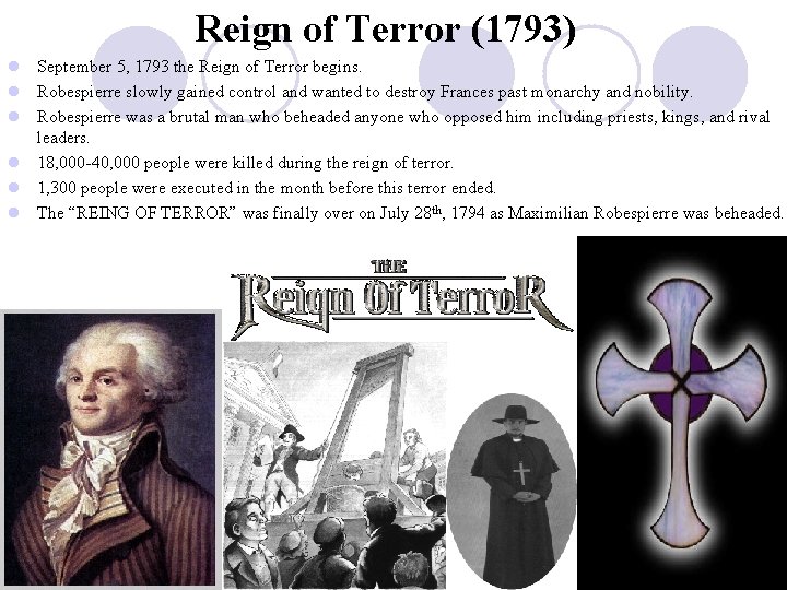 Reign of Terror (1793) l September 5, 1793 the Reign of Terror begins. l