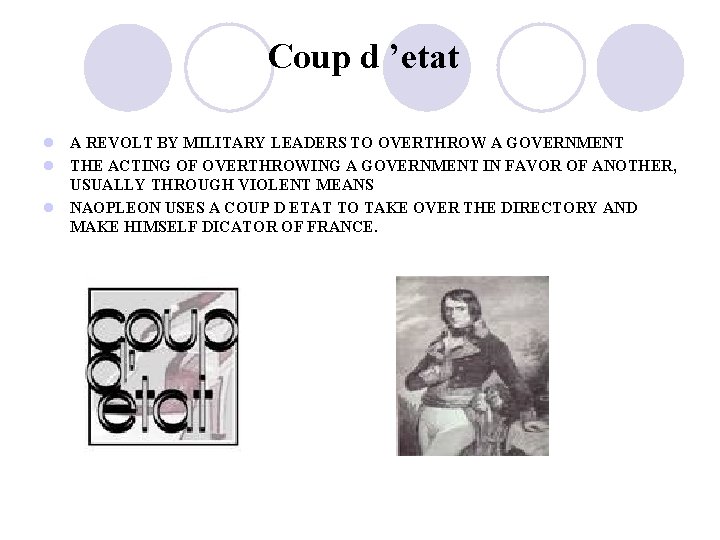 Coup d ’etat l A REVOLT BY MILITARY LEADERS TO OVERTHROW A GOVERNMENT l