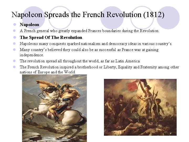 Napoleon Spreads the French Revolution (1812) l Napoleon l A French general who greatly