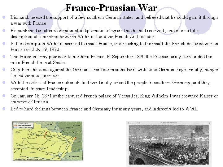 Franco-Prussian War l Bismarck needed the support of a few southern German states, and