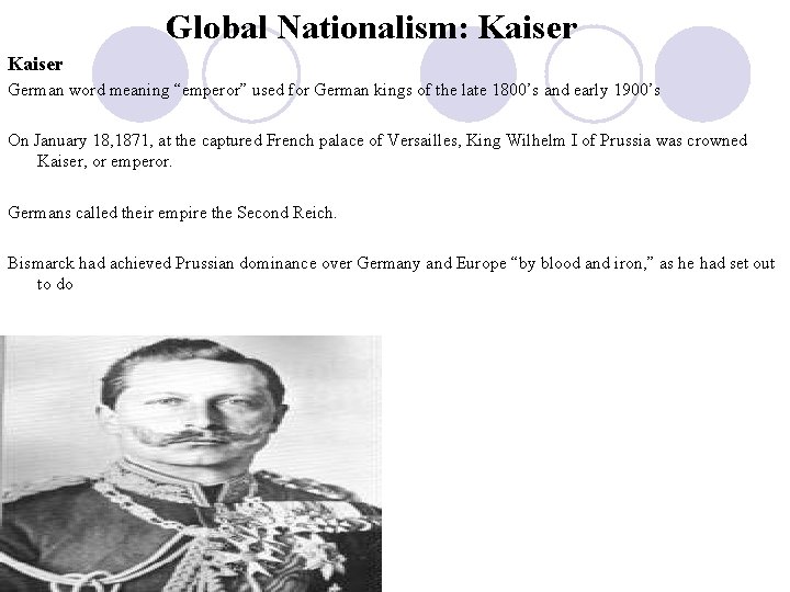 Global Nationalism: Kaiser German word meaning “emperor” used for German kings of the late