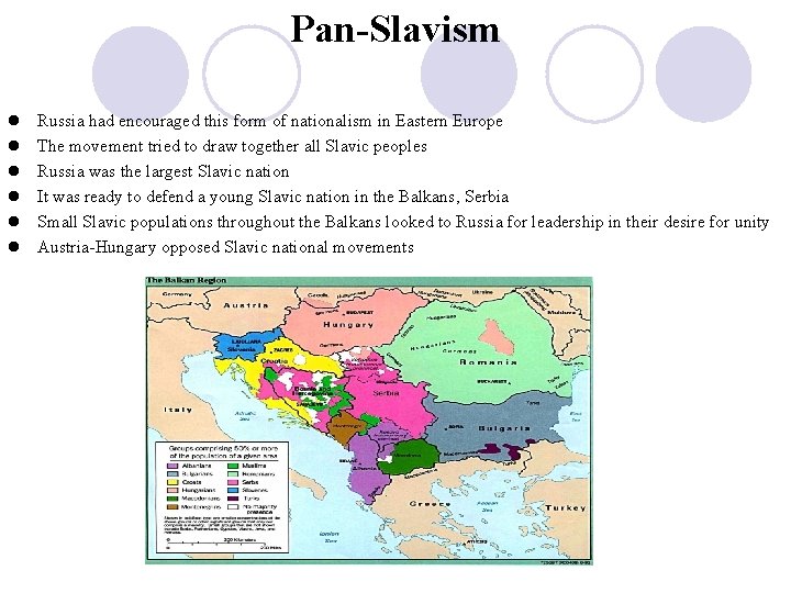Pan-Slavism l l l Russia had encouraged this form of nationalism in Eastern Europe