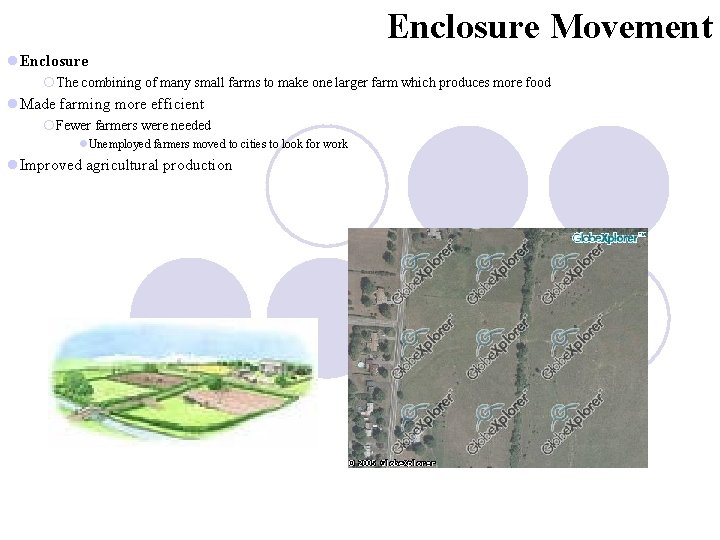 Enclosure Movement l. Enclosure ¡The combining of many small farms to make one larger