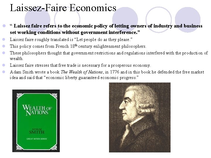 Laissez-Faire Economics l “ Laissez faire refers to the economic policy of letting owners