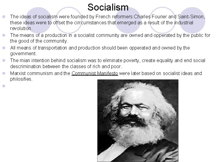 Socialism l The ideas of socialism were founded by French reformers Charles Fourier and