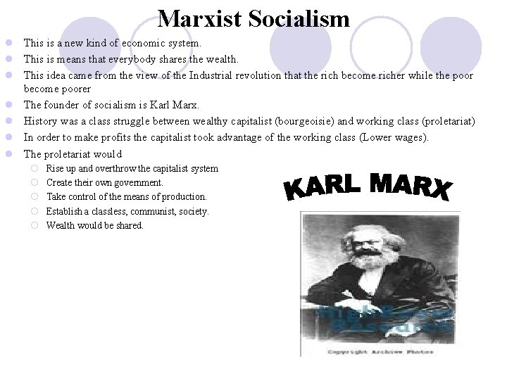 Marxist Socialism l This is a new kind of economic system. l This is