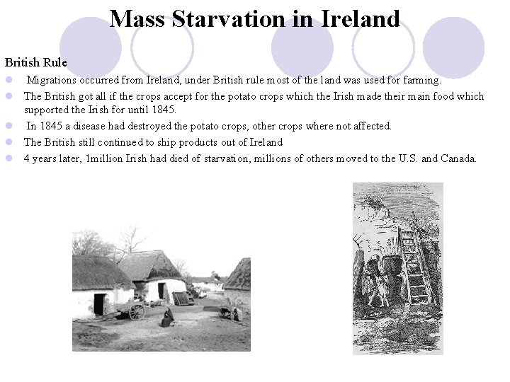 Mass Starvation in Ireland British Rule l Migrations occurred from Ireland, under British rule