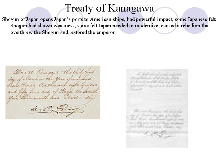Treaty of Kanagawa Shogun of Japan opens Japan’s ports to American ships, had powerful