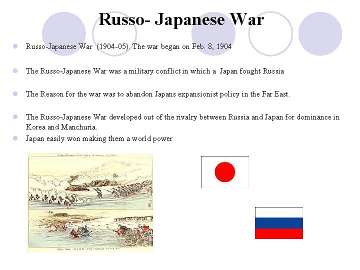 Russo- Japanese War l Russo-Japanese War (1904 -05). The war began on Feb. 8,