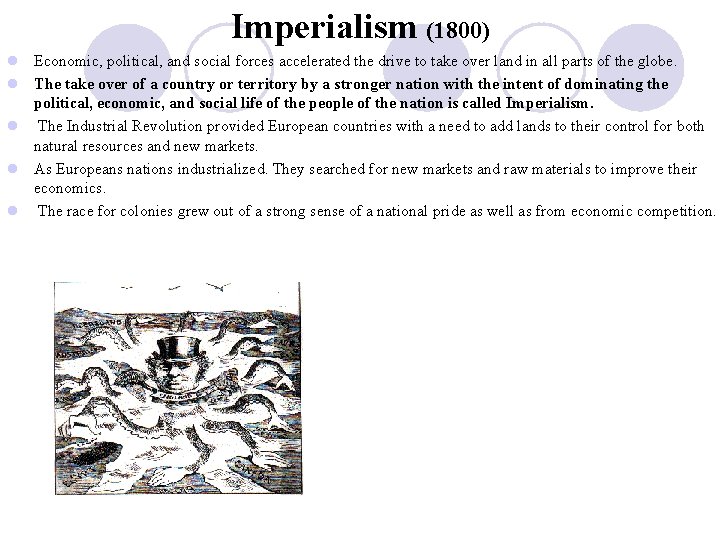 Imperialism (1800) l Economic, political, and social forces accelerated the drive to take over