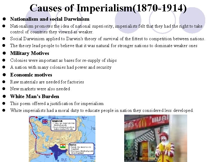 Causes of Imperialism(1870 -1914) l Nationalism and social Darwinism l Nationalism promotes the idea