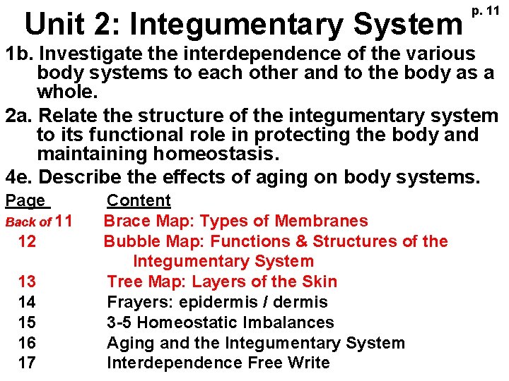 Unit 2: Integumentary System p. 11 1 b. Investigate the interdependence of the various