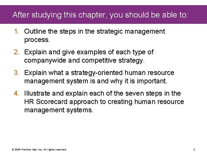 After studying this chapter, you should be able to: 1. Outline the steps in