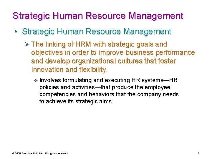 Strategic Human Resource Management • Strategic Human Resource Management Ø The linking of HRM