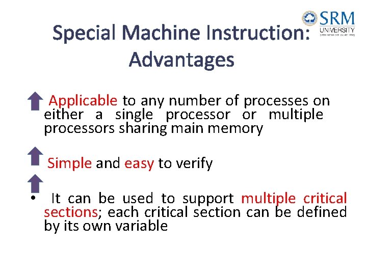 Special Machine Instruction: Advantages • Applicable to any number of processes on either a