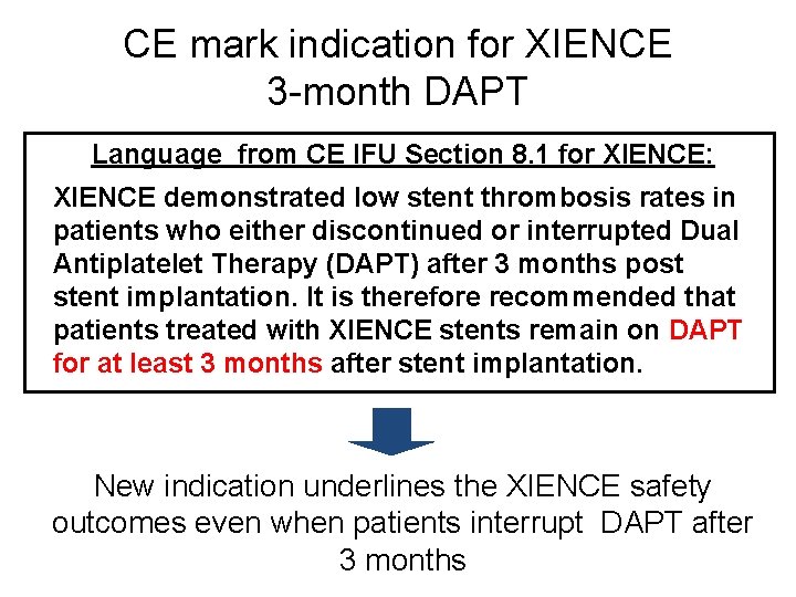 CE mark indication for XIENCE 3 -month DAPT Language from CE IFU Section 8.