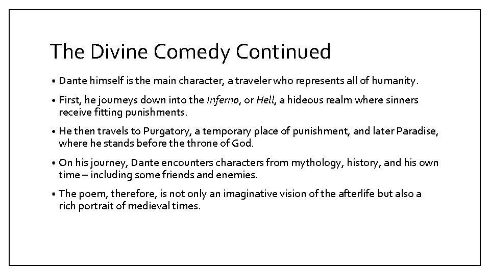 The Divine Comedy Continued • Dante himself is the main character, a traveler who