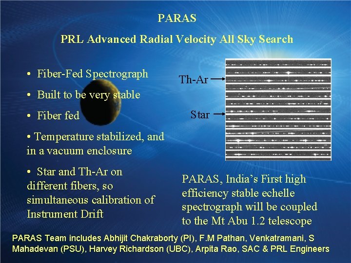 PARAS PRL Advanced Radial Velocity All Sky Search • Fiber-Fed Spectrograph Th-Ar • Built