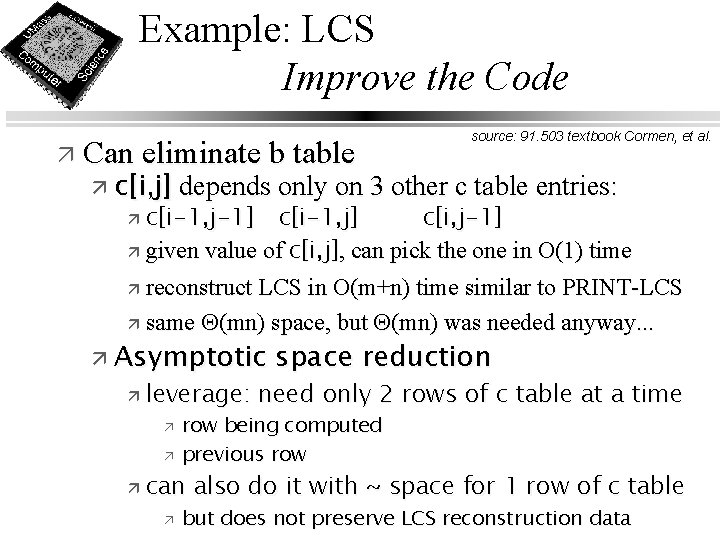 Example: LCS Improve the Code ä Can eliminate b table source: 91. 503 textbook