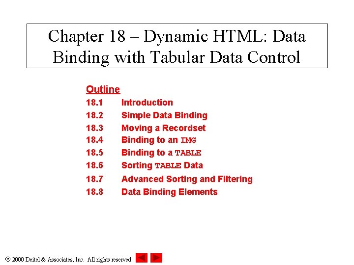Chapter 18 – Dynamic HTML: Data Binding with Tabular Data Control Outline 18. 1