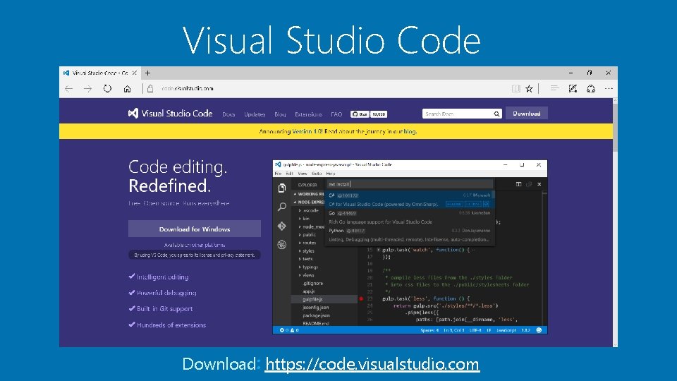 Visual Studio Code Download https: //code. visualstudio. com Visual Studio Code Download https: //code. visualstudio. com
